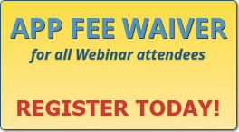 Application fee waiver for all Webinar attendees - register today!