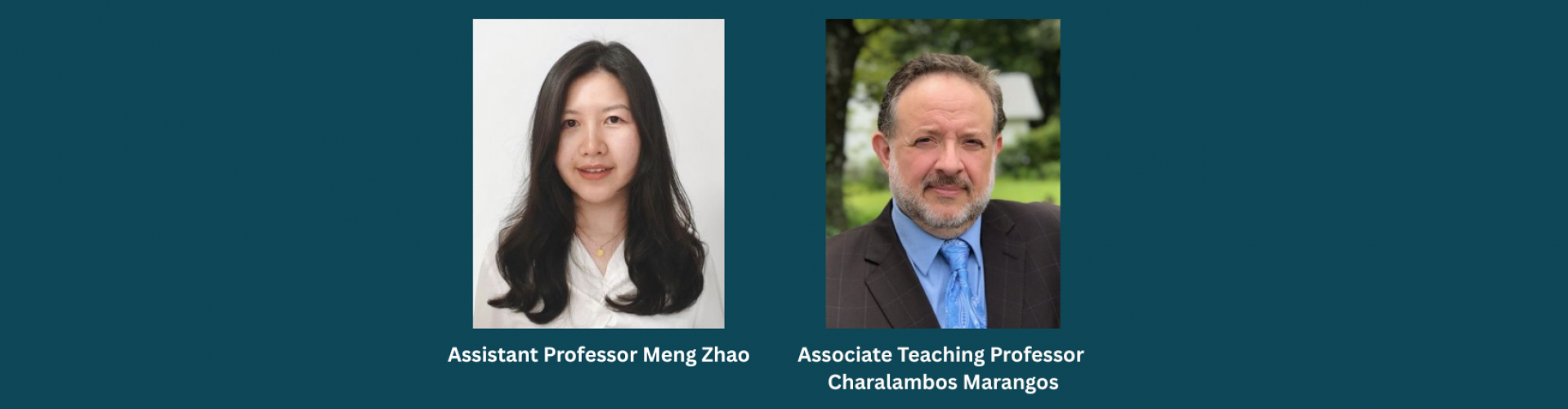 ISE Assistant Professor Meng Zhao and Associate Teaching Professor, Charalambos Marangos