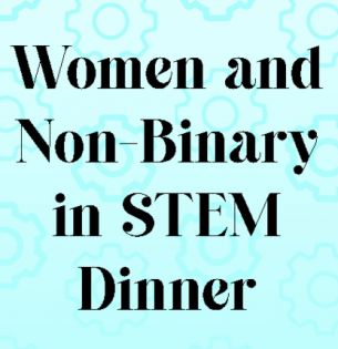 Women and Non-Binary in STEM Dinner